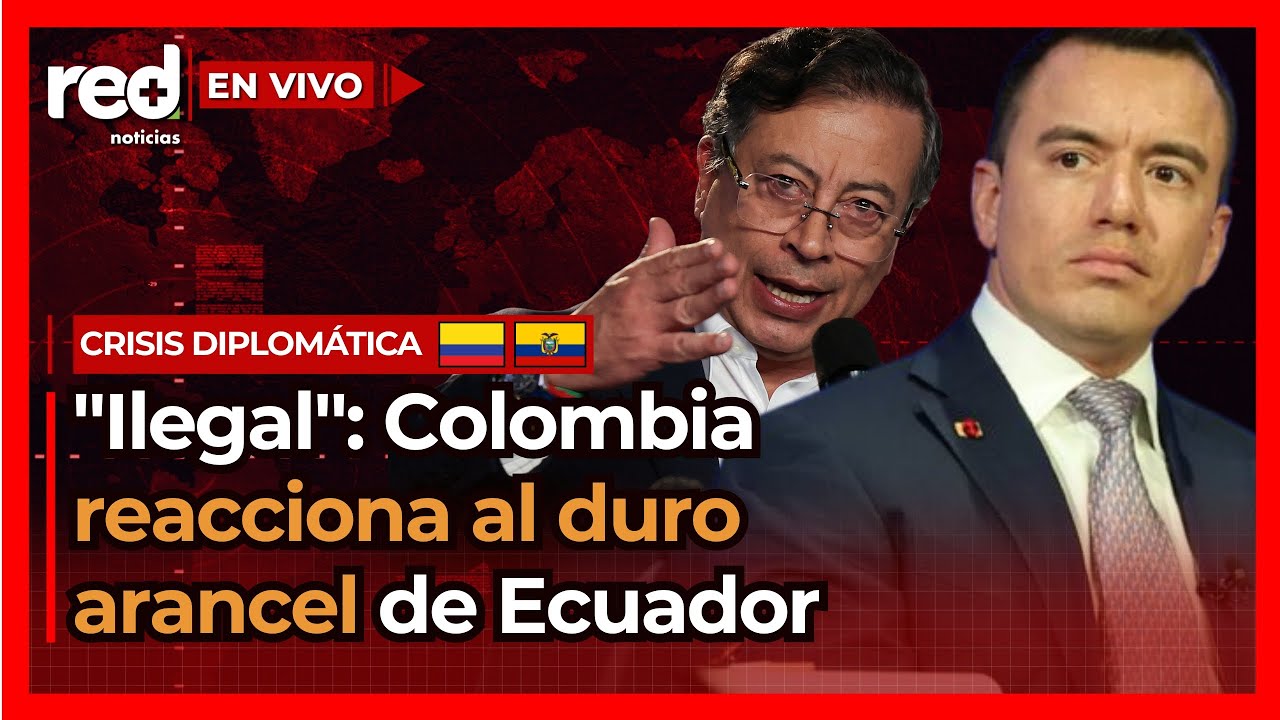 CRISIS DIPLOMÁTICA: Gobierno de Gustavo Petro responde al inesperado arancel de Daniel Noboa