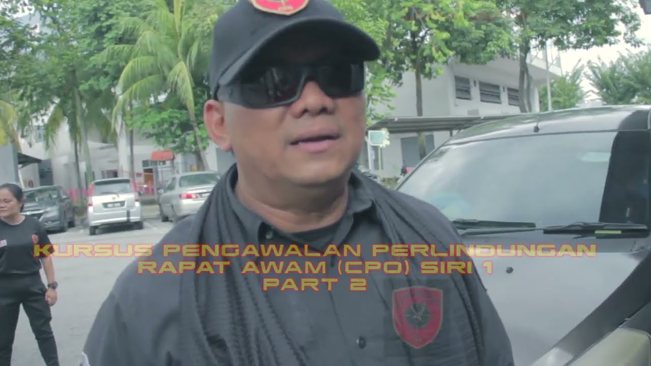 KURSUS PENGAWALAN PERLINDUNGAN RAPAT AWAM CPO SIRI 1  PART 2