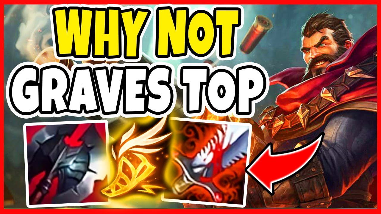 WHY NOT GRAVES TOP IN SEASON 10! Bruiser Shield Graves Top! - League of Legends