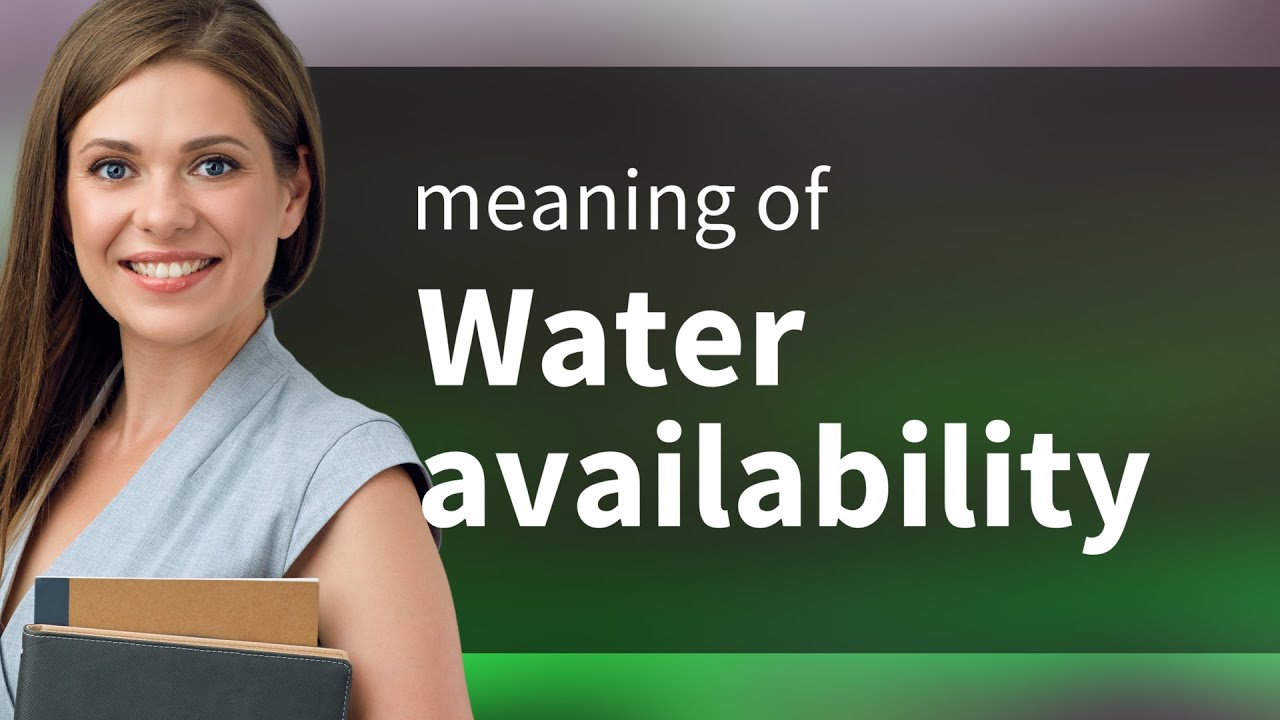 Understanding Water Availability: A Guide to an Essential Resource