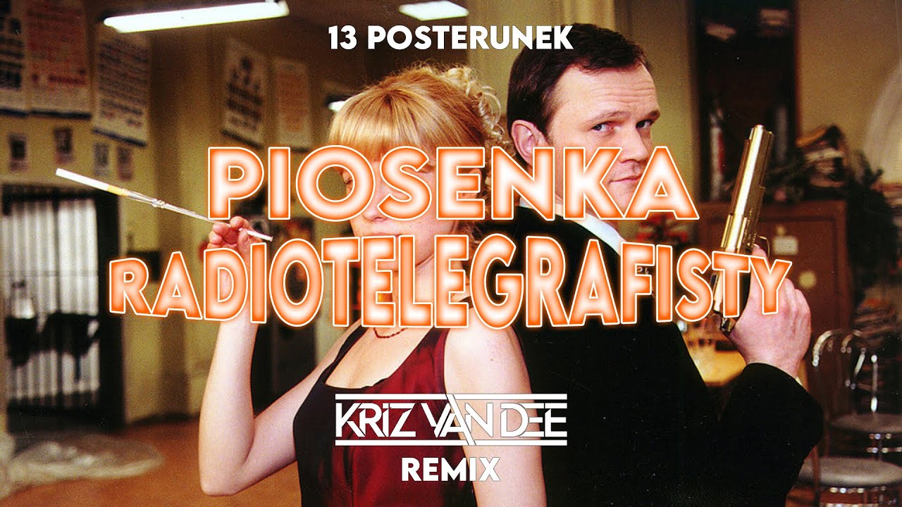 13 Posterunek - Piosenka Radiotelegrafisty (KriZ Van Dee Remix)