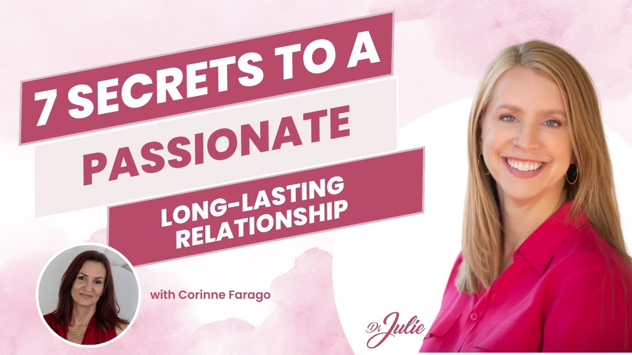 The 7 Secrets to a Passionate, Long-Lasting Relationship with Corinne Farago