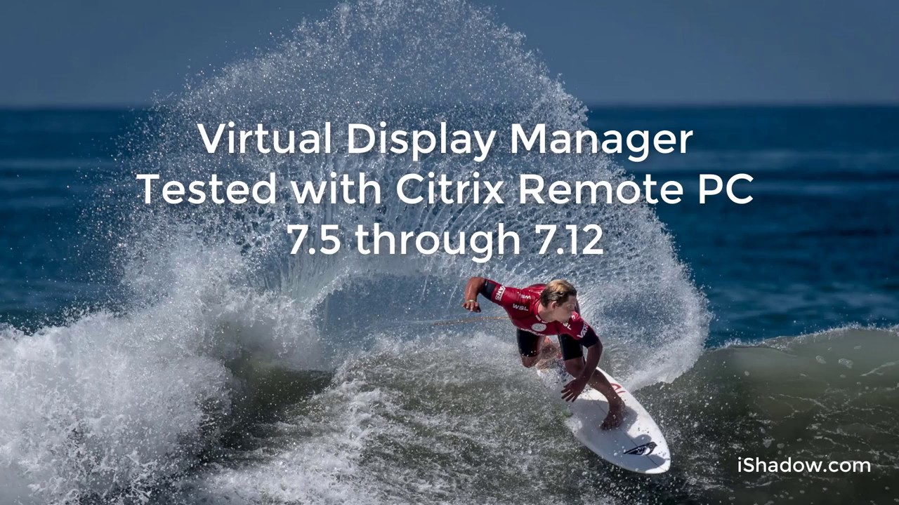 Virtual Display Manager & Citrix Remote PC