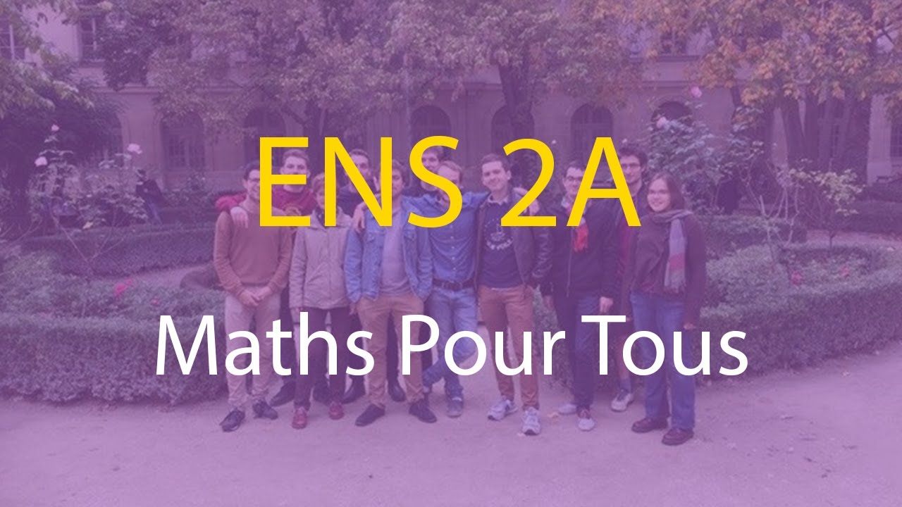ENS 2A : Maths Pour Tous | Mon Parcours #4.2
