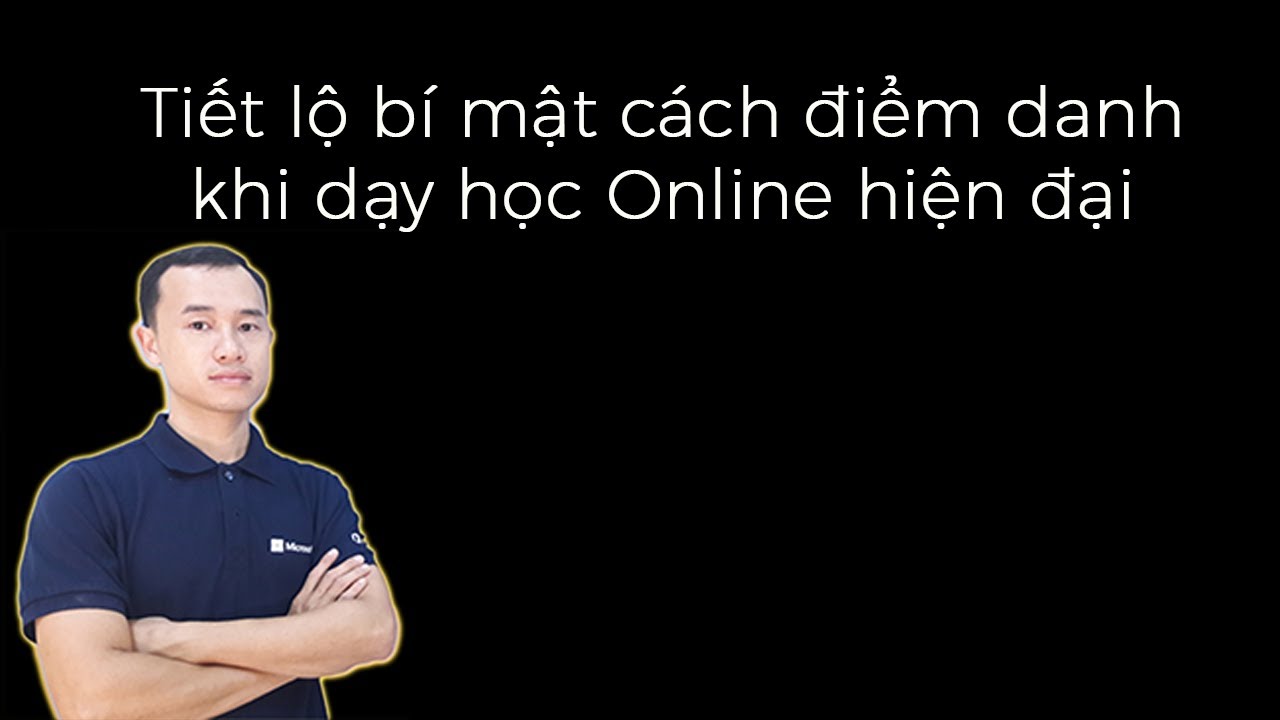 Tiết lộ kĩ thuật điểm danh khi dạy học online hiện đại