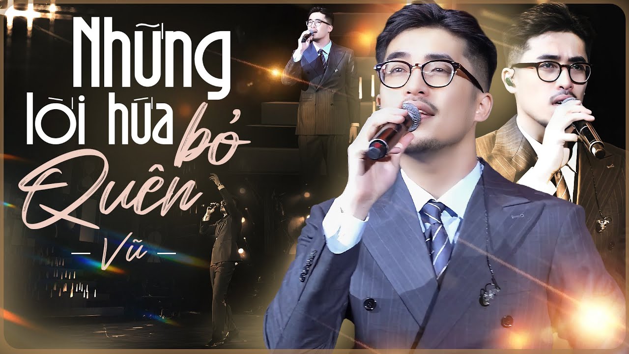 NHỮNG LỜI HỨA BỎ QUÊN, ANH NHỚ RA - VŨ. Live Top Hit Mới Nhất Gây Sốt Không Thể Bỏ Lỡ