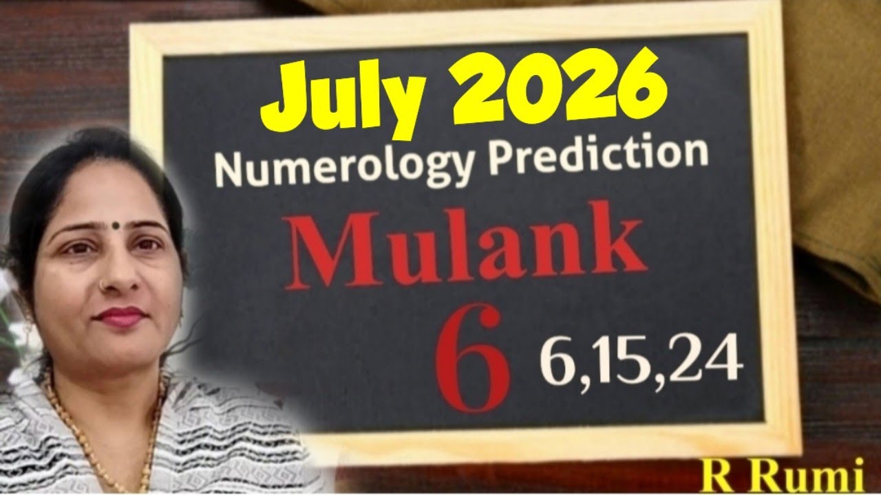 Mulank 6 July 2026 / Monthly Numerology Prediction / July 2026 कैसा रहेगा Mulank 6 वालों के लिए