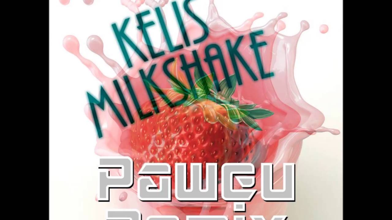 Kelis - Milkshake (Paweu Remix) [FULL] [FREE DL]