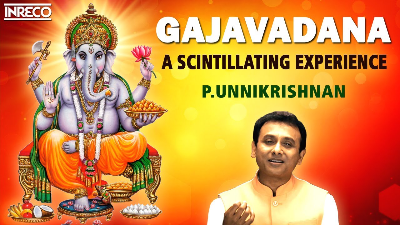 Gajavadana - A Scintillating Experience | P Unnikrishnan Carnatic Classicals | Lord Ganesha Songs