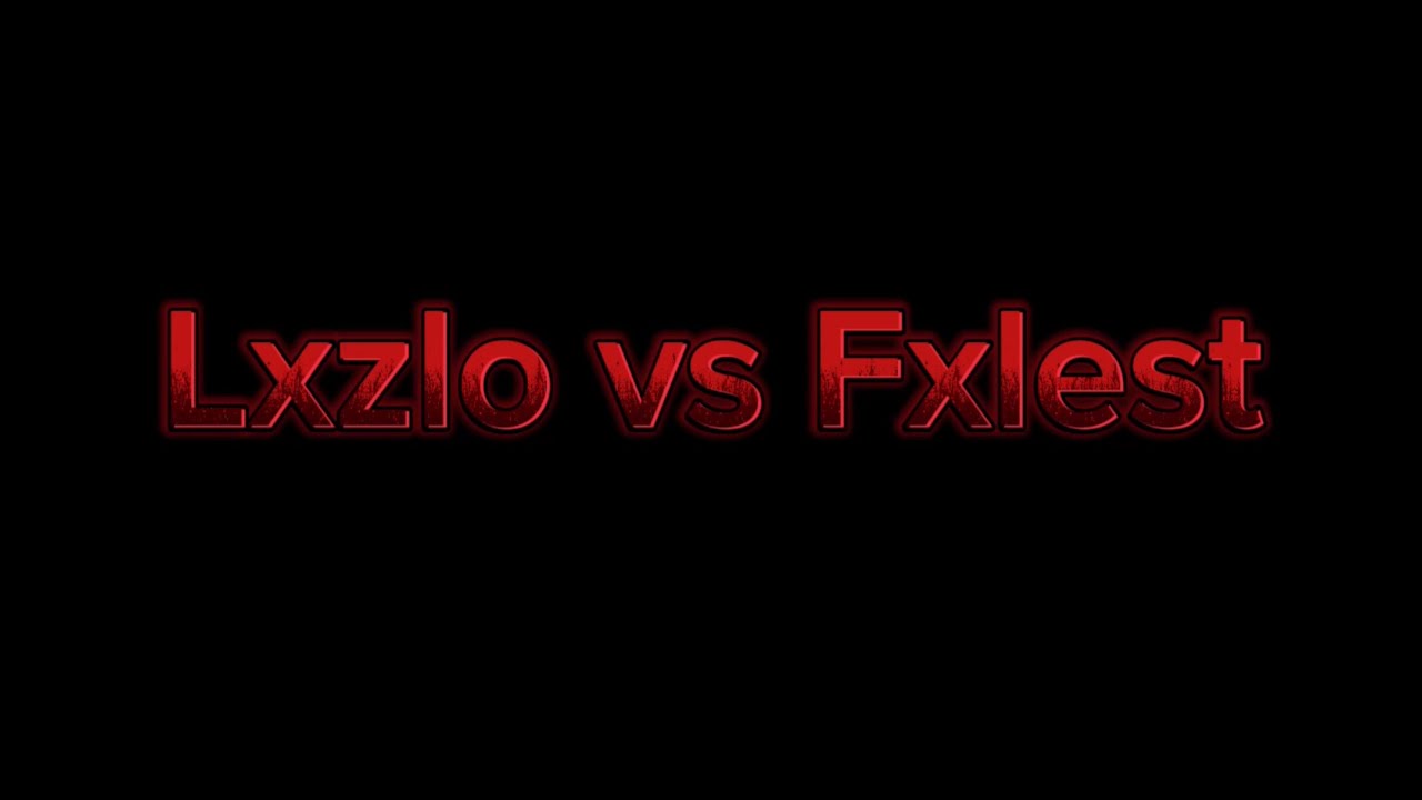 Lxzlo vs Fxlest