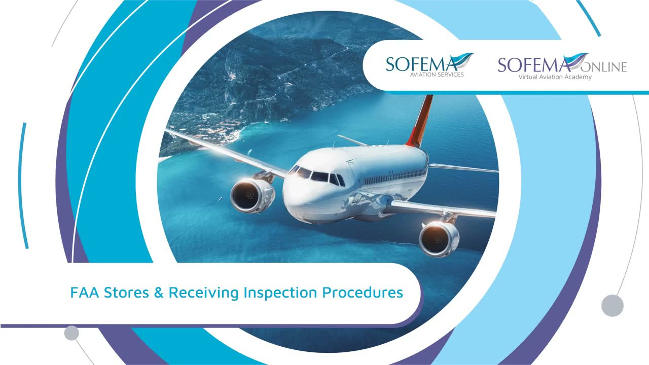 FAA Stores & Receiving Inspection Procedures Online Course Introduction - Sofema Online
