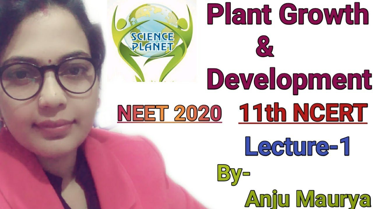 NCERT Revision! Plant Growth and Development! NEET 2020!  Lecture- 1 By-Anju Maurya
