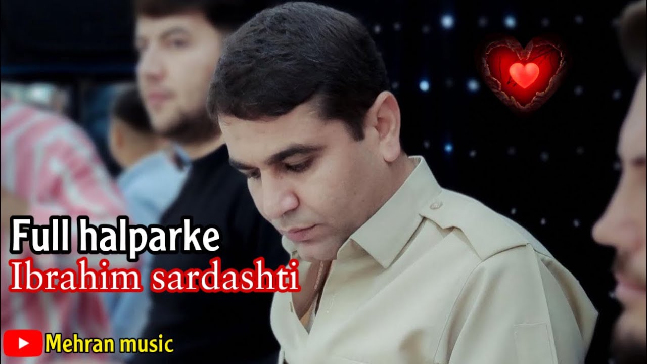 Ibrahim sardashti full halparke ابراهیم سردشتی فول هلپرکه