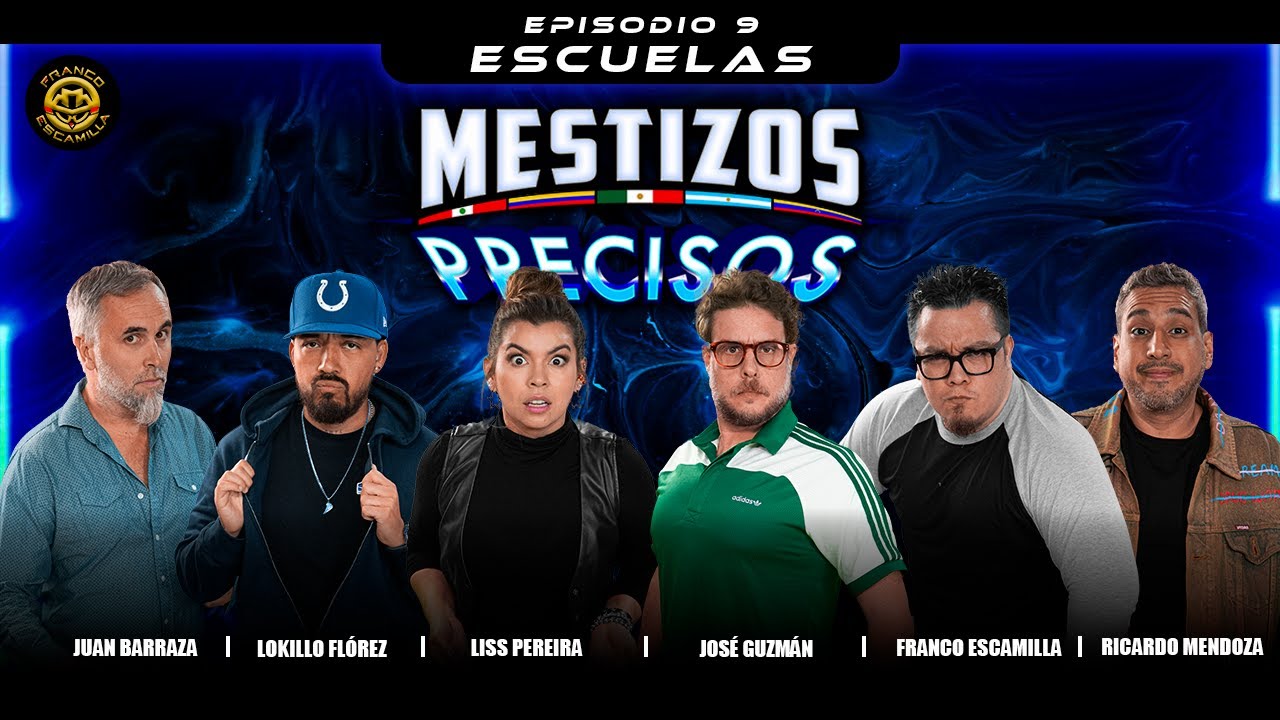 Mestizos Precisos | Ep 9.- Escuelas