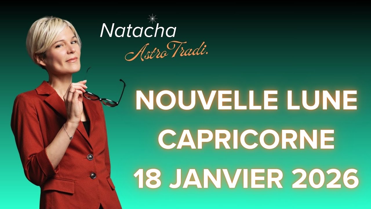 NOUVELLE LUNE CAPRICORNE - Dimanche 18 janvier 2026 - 
