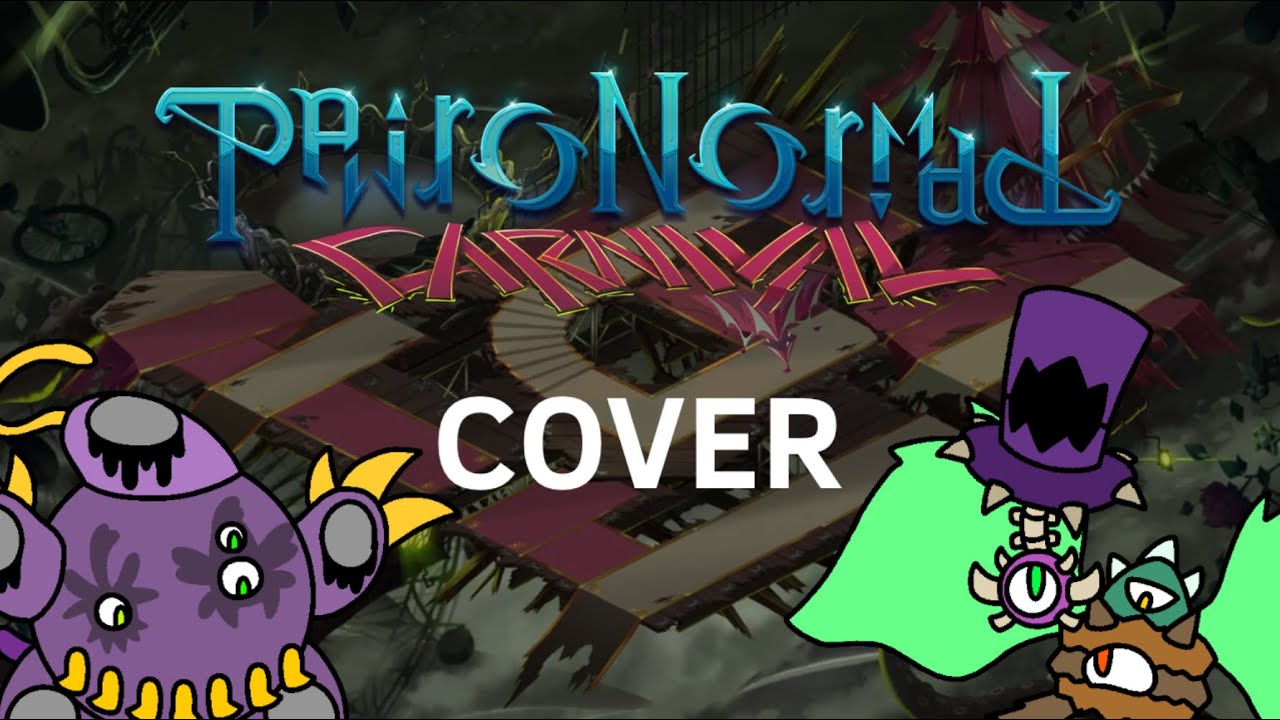 Minor Paironormal Carnival COVER! (With new verse!)