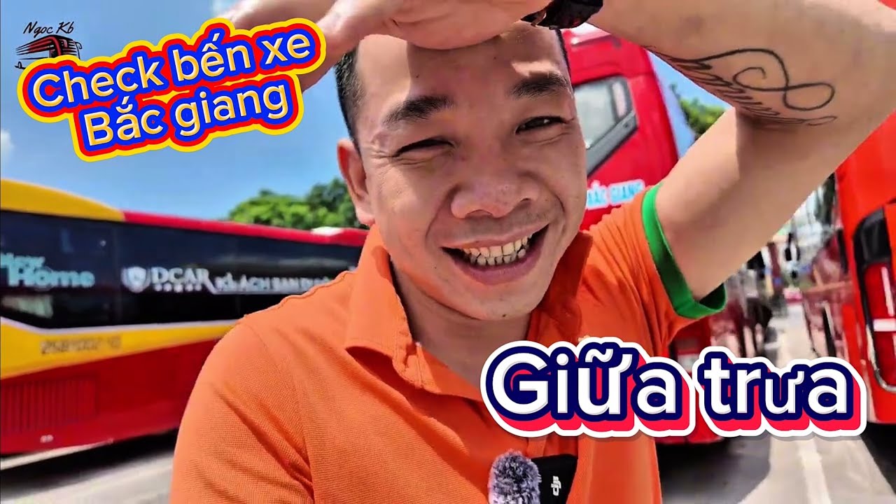 Check bến xe  BẮC GIANG  giữa trưa và hành trình xuyên sang nội bài #xekhach #ngockb #laixekhach 