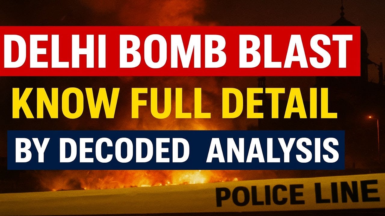 Delhi Bomb Blast Case | Red Fort Blast Full Analysis | Fidayeen Attack or Accident? Decoded Analysis