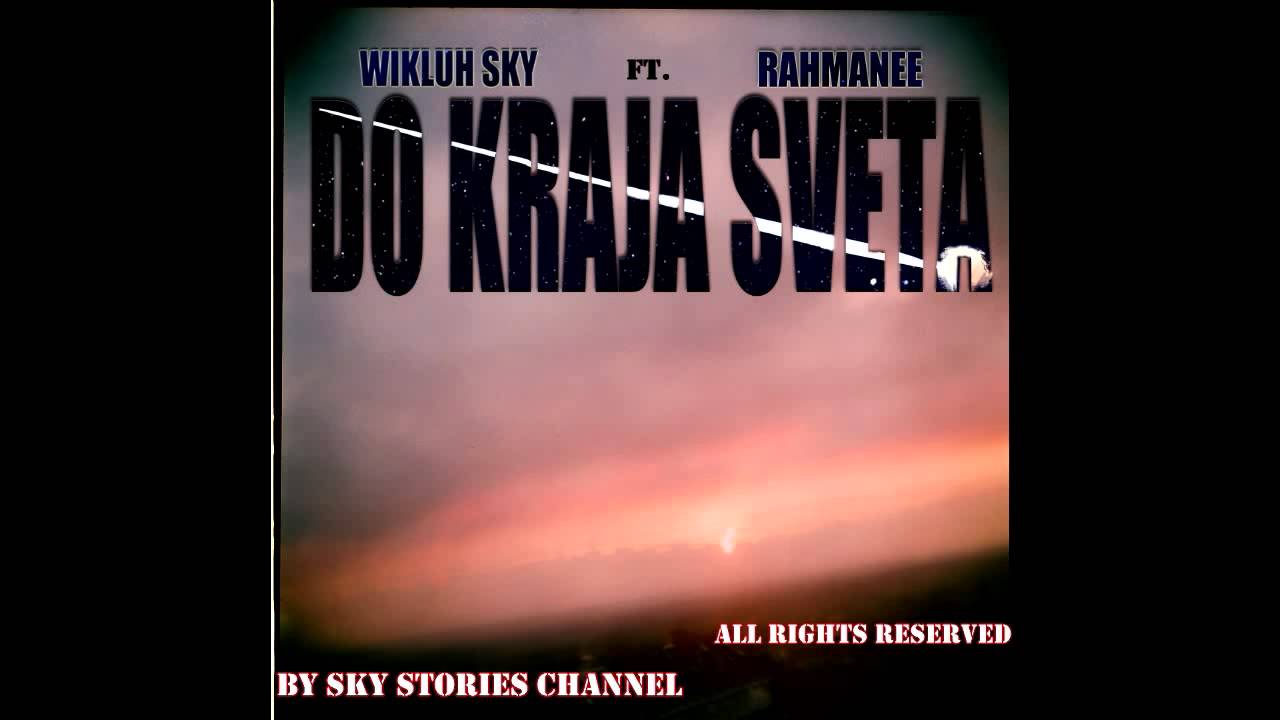 Wikluh Sky & Rahmanee - Do Kraja Sveta (Official music 