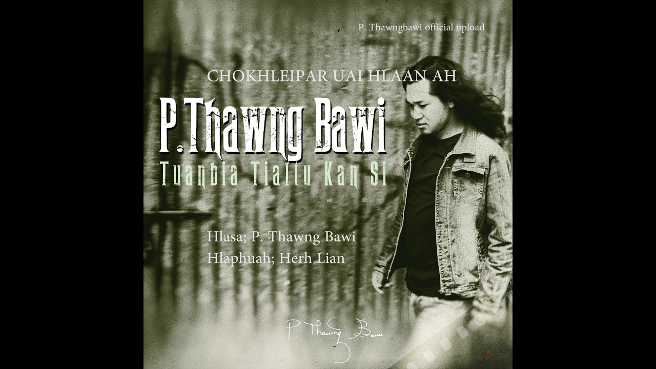 P. Thawng Bawi - Chokhlei par uai hlaan ah
