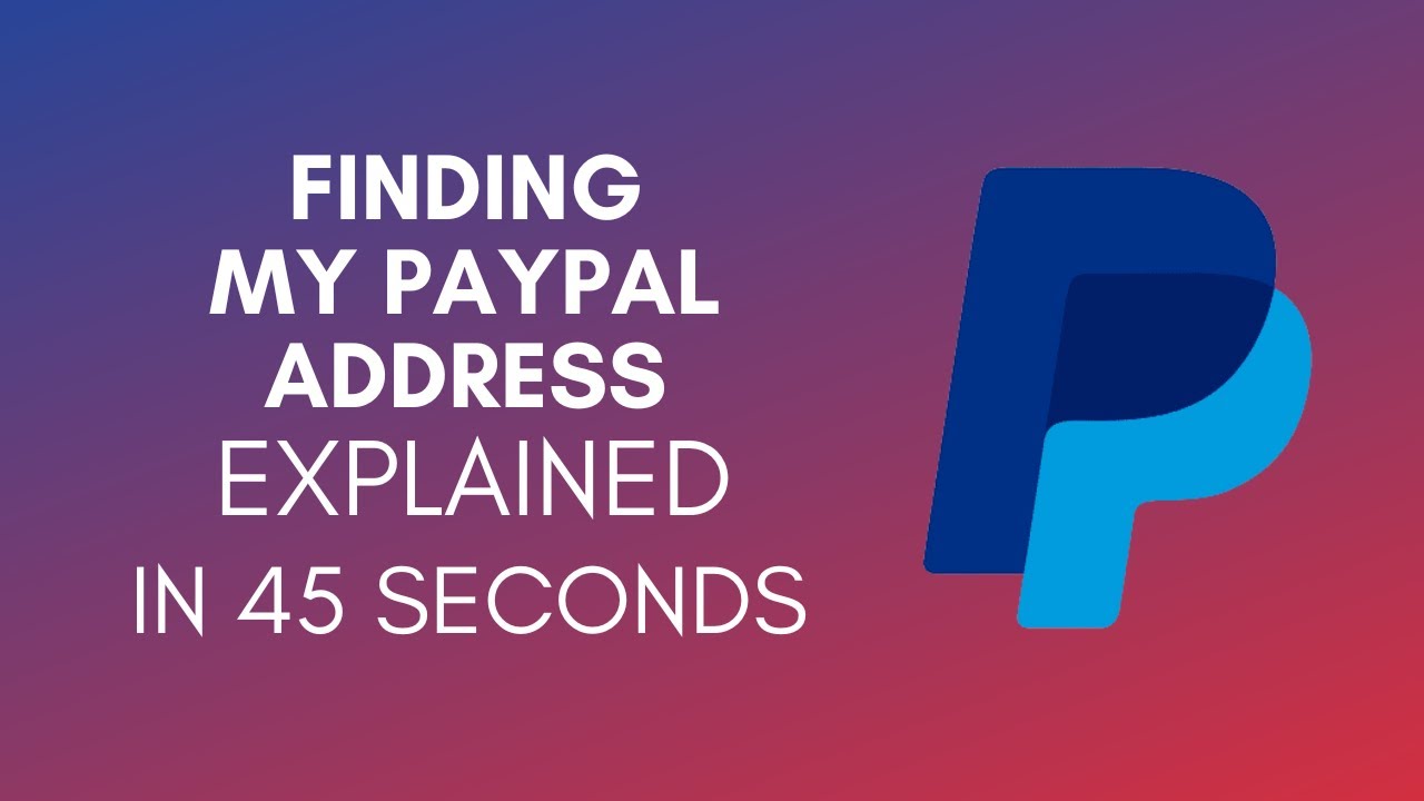 How To Find My PayPal Address (2025)