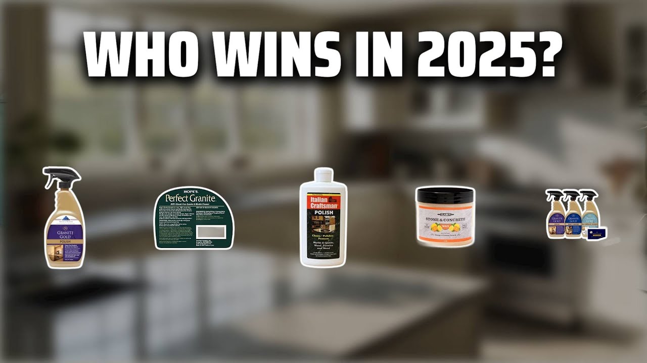 The Top 5 Best Granite Polish in 2025 - Must Watch Before Buying!