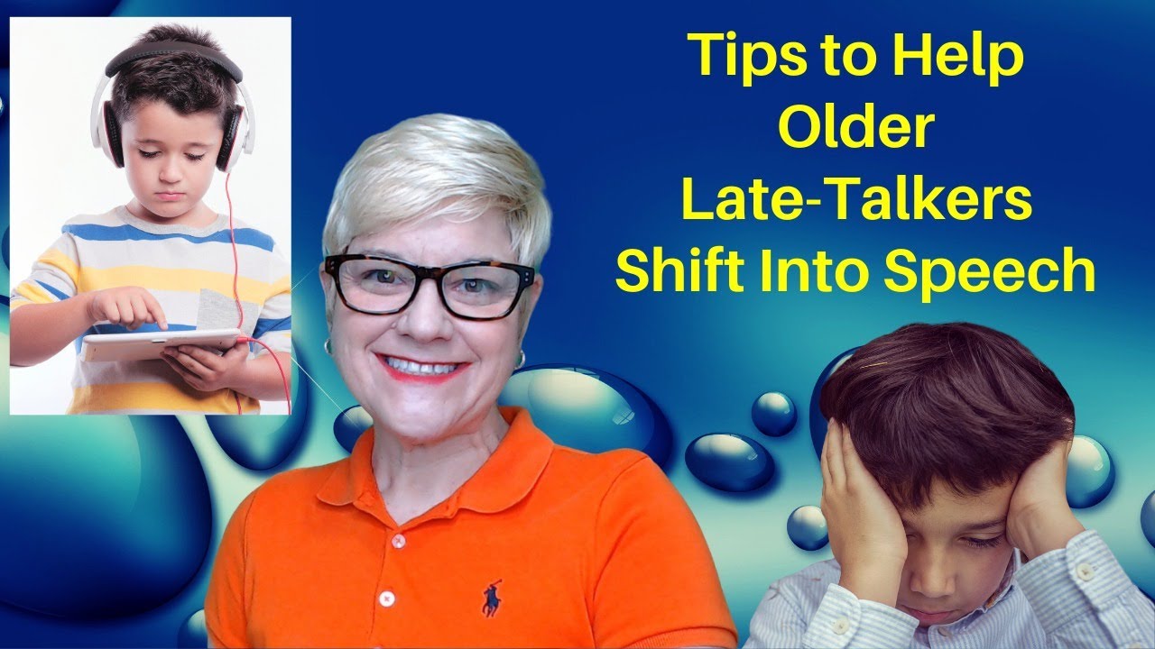 Tips to Help Older Late-Talkers Shift Into Speech
