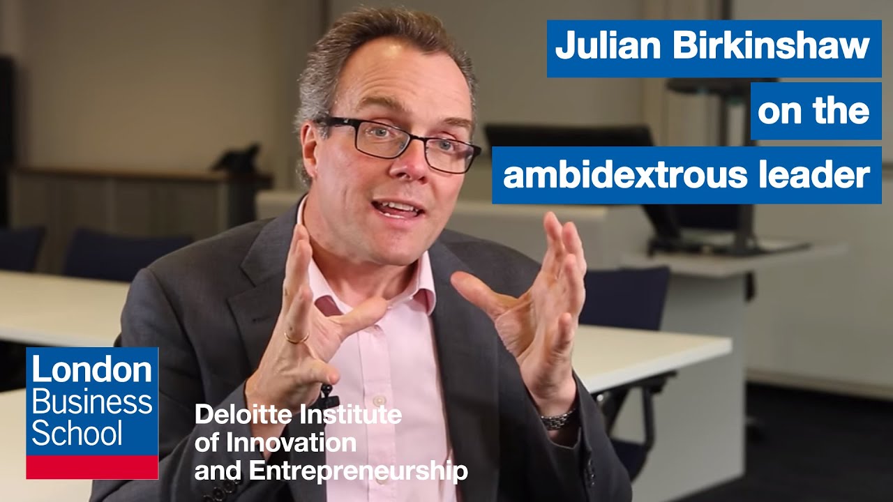 Julian Birkinshaw on the ambidextrous leader