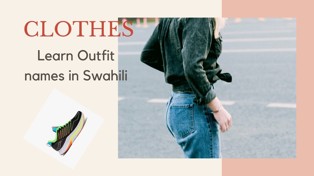 CLOTHING AND FASHION IN SWAHILI LANGUAGE