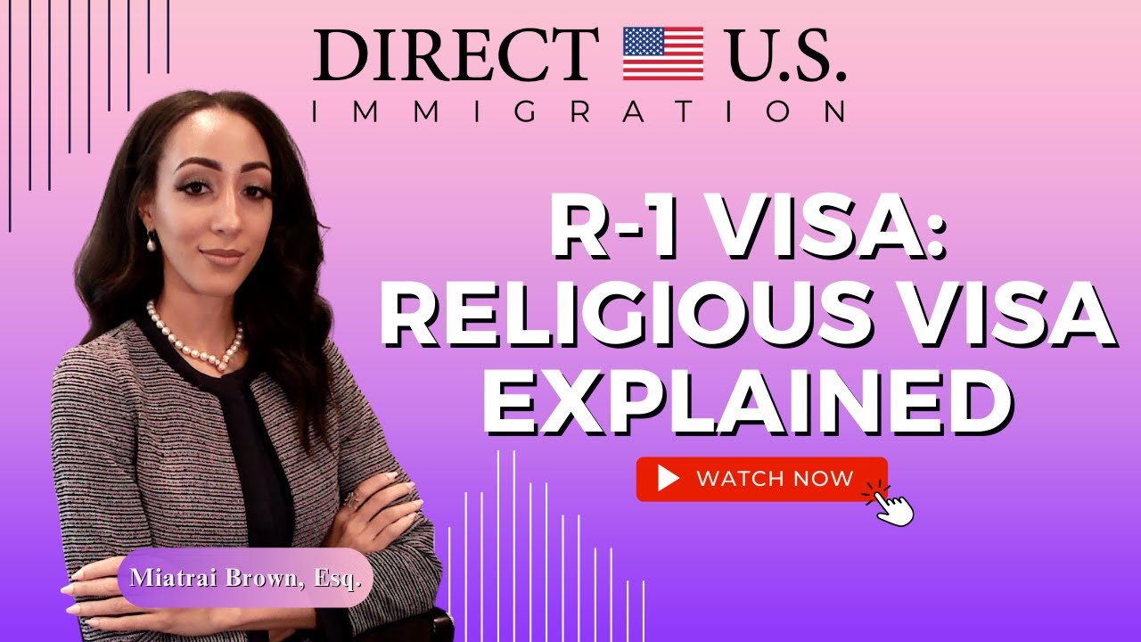 R-1 Visa: Religious Worker Visa USA | R-1 Visa USA | Direct U.S. Immigration