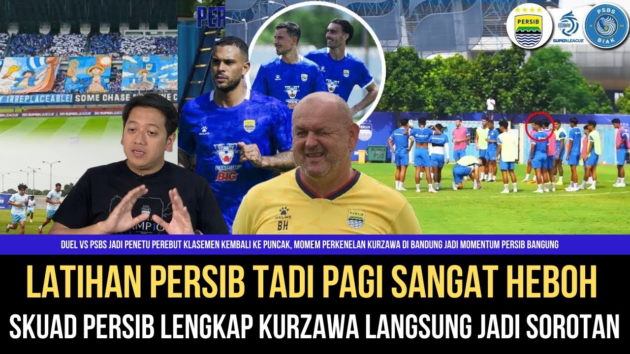 🔵Latihan Persib Berasa Eropa‼️Kurzawa Disambut Meriah, Nilai Skuad Tembus Rp137 Miliar