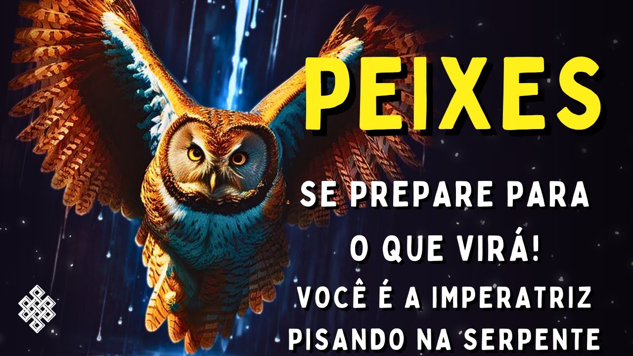 PEIXES ♓: SÃO TANTAS EMOÇÕES!!! VOCÊ É A IMPERATRIZ PISANDO NA SERPENTE😱 QUEM TE PROTEGE NÃO DORME +