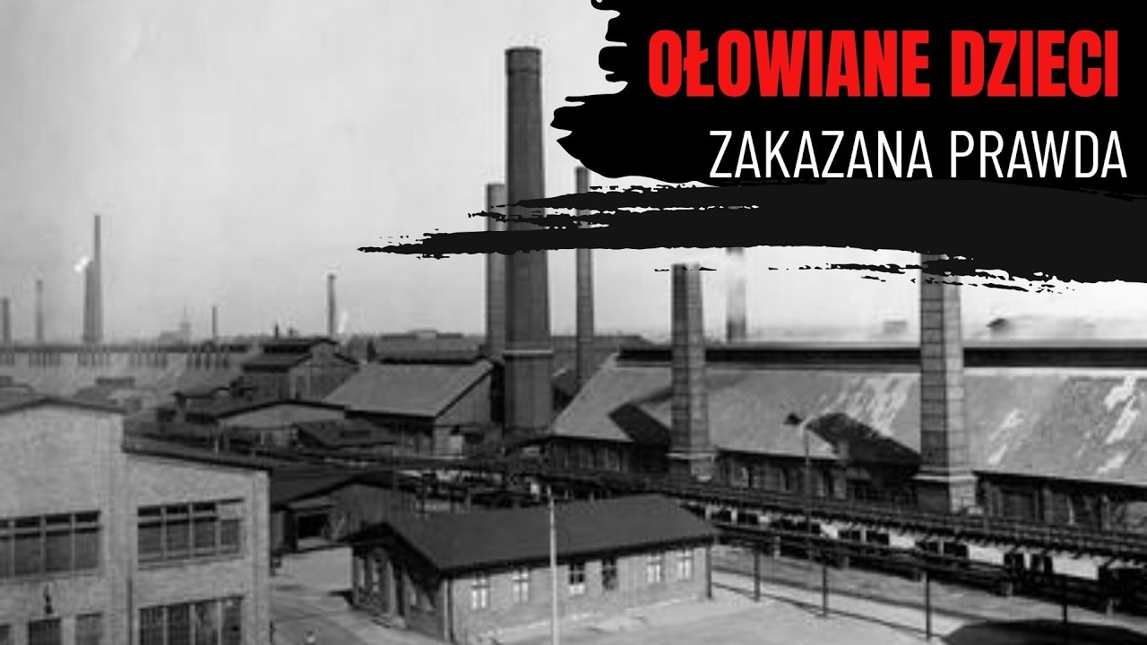 Ołowiane dzieci z Szopienic. Tragedia w cieniu huty | Poza Skalą