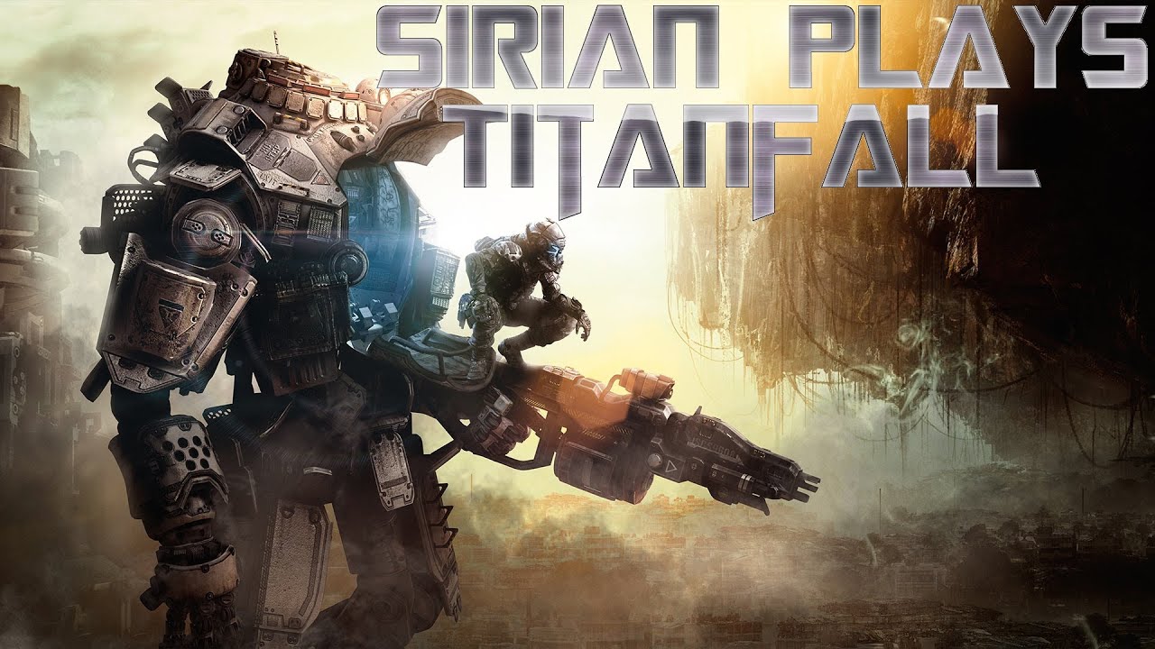 The Legend Of Sirian - Titanfall Trash Talk Stories 3/3 W/ REALLY BAD TEAM MATES.