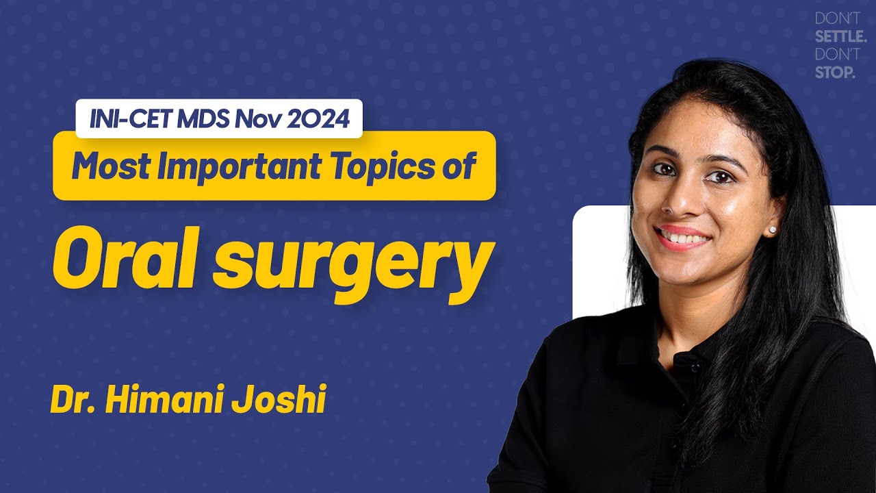 INI-CET MDS NOV'24 : Most Important Topics of Oral Surgery | Dr. Himani Joshi | DBMCI MDS