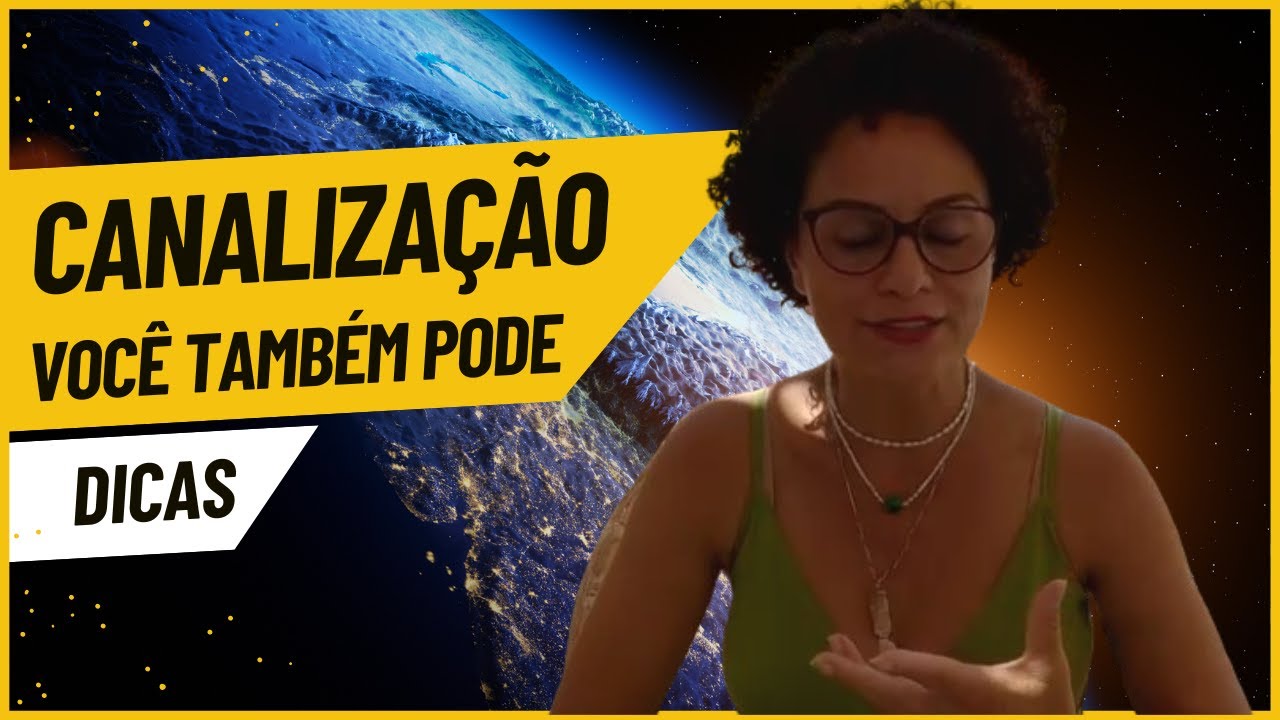 Canalizar – Você também Pode! Olha só o que eu Canalizei
