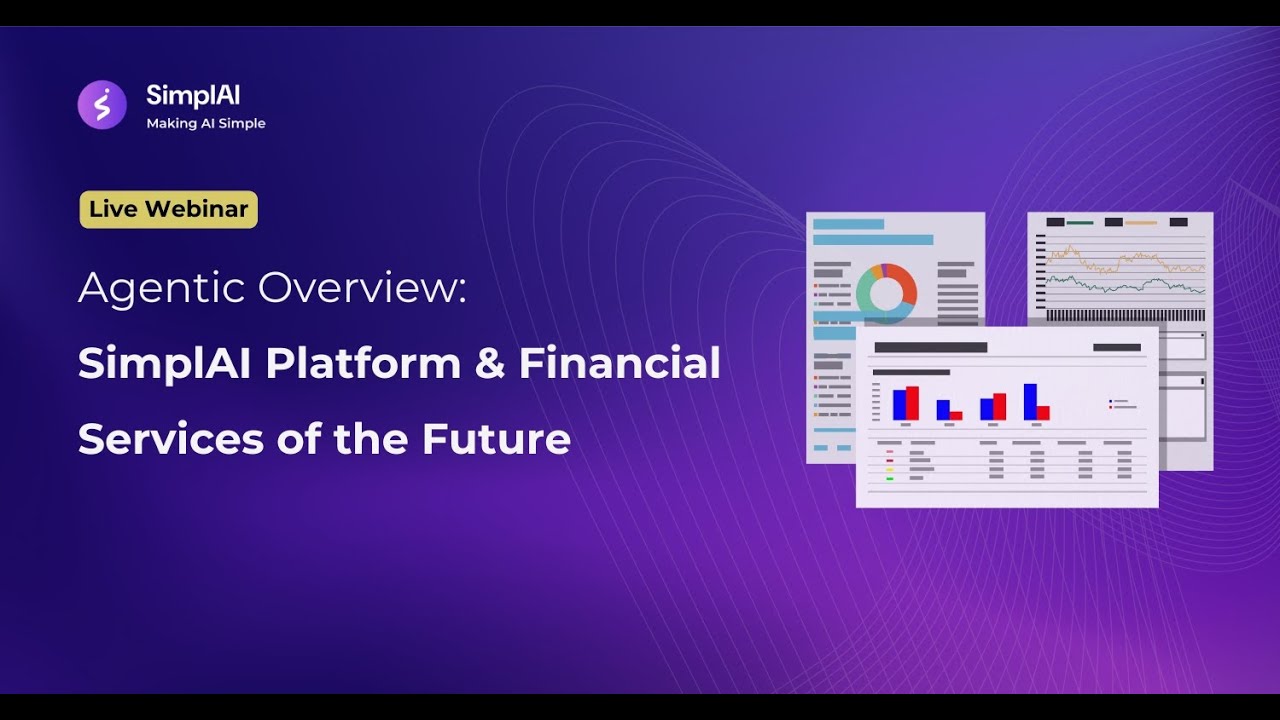 Agentic Overview: SimplAI Platform & Financial Services of the Future