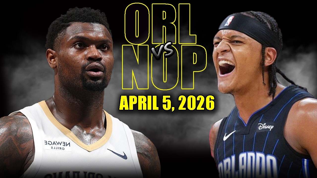 New Orleans Pelicans vs Orlando Magic Full Game Highlights &ndash; April 5, 2026 | NBA Season