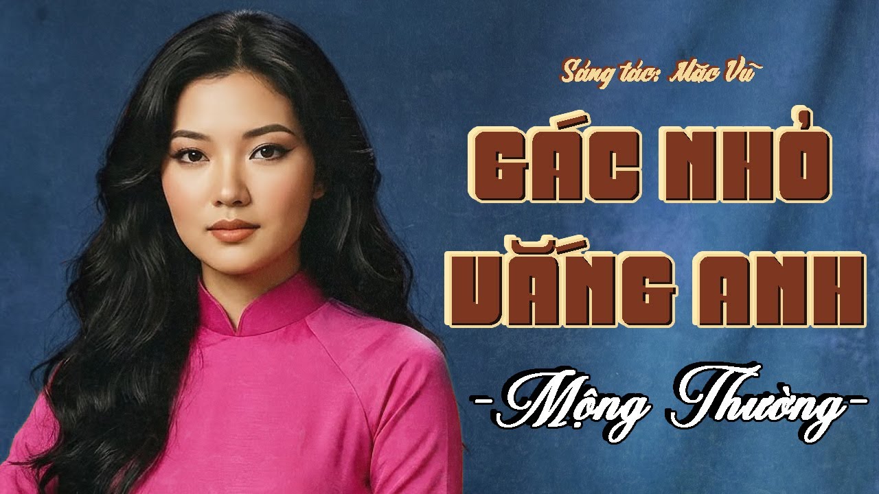 ĐANG HOT 🔥 GÁC NHỎ VẮNG ANH - MỘNG THƯỜNG | Ca Khúc Từng Bị Cấm Vì Quá Hay