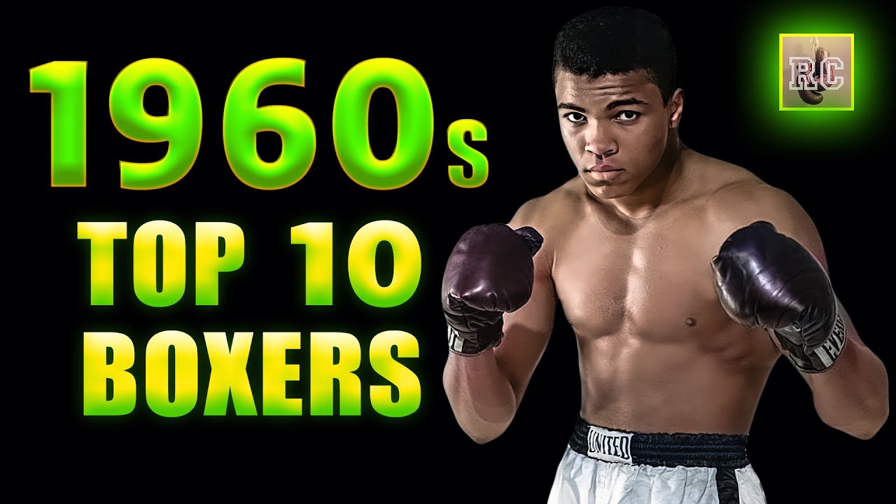 Top 10 P4P Boxers in the 1960s | Muhammad Ali