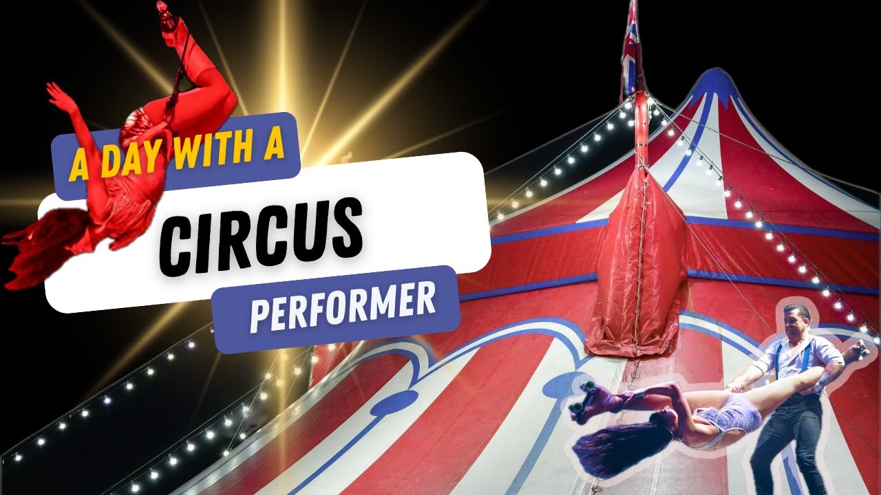 day in the life ! CIRCUS Performer