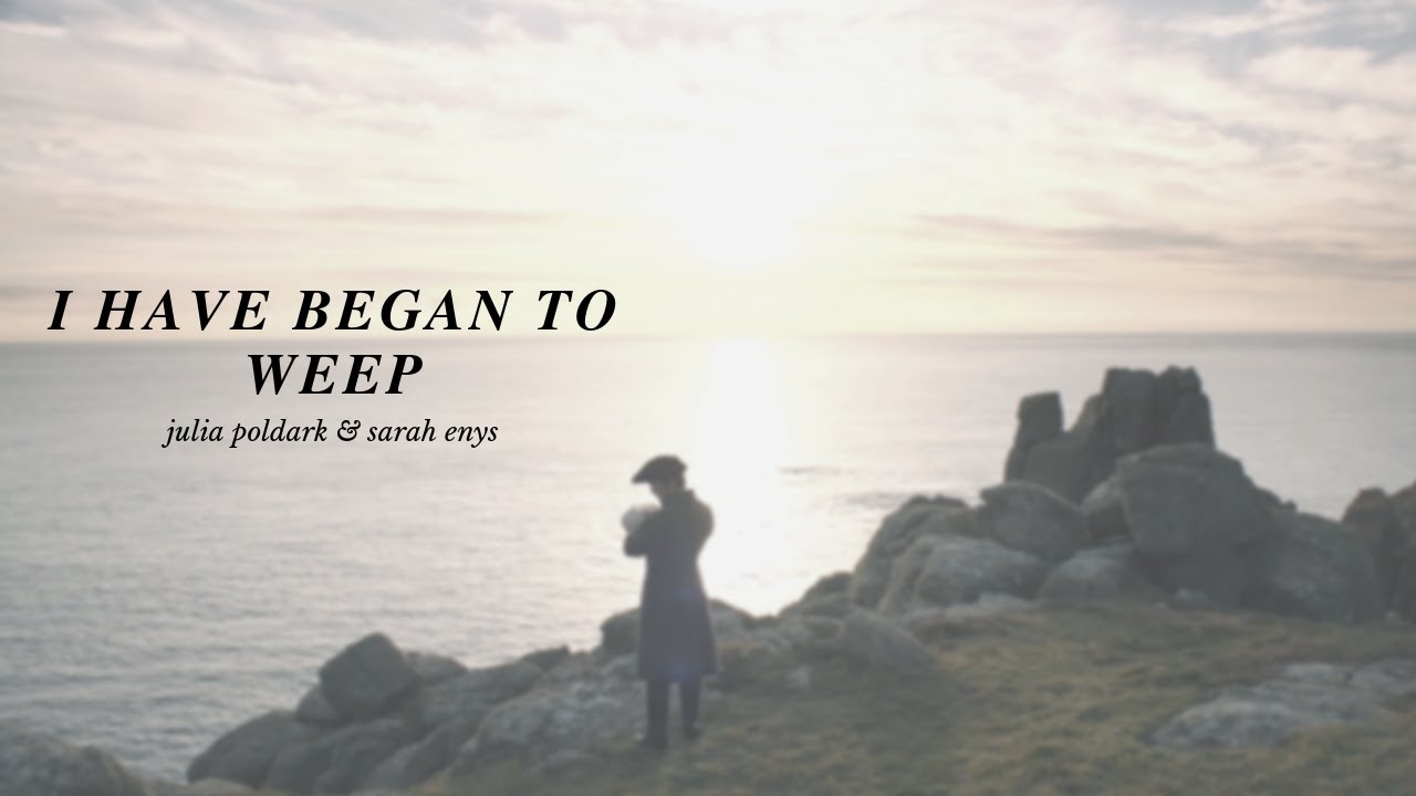 i have began to weep // julia poldark & sarah enys