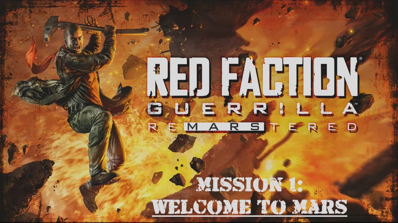 Red Faction: Guerrilla - Re-Mars-tered (Mission 1 - Welcome to Mars)