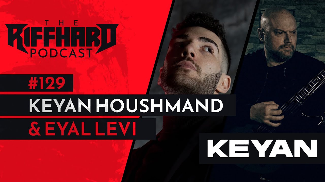 Keyan Houshmand | KEYAN | Riffhard Podcast EP 129