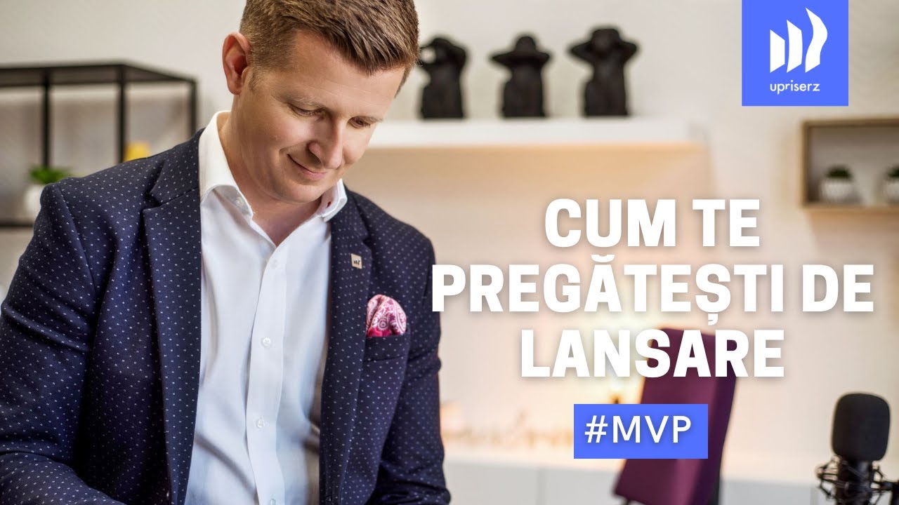 MVP - Cum te pregătești să lansezi un produs cu Lorand Soares Szasz