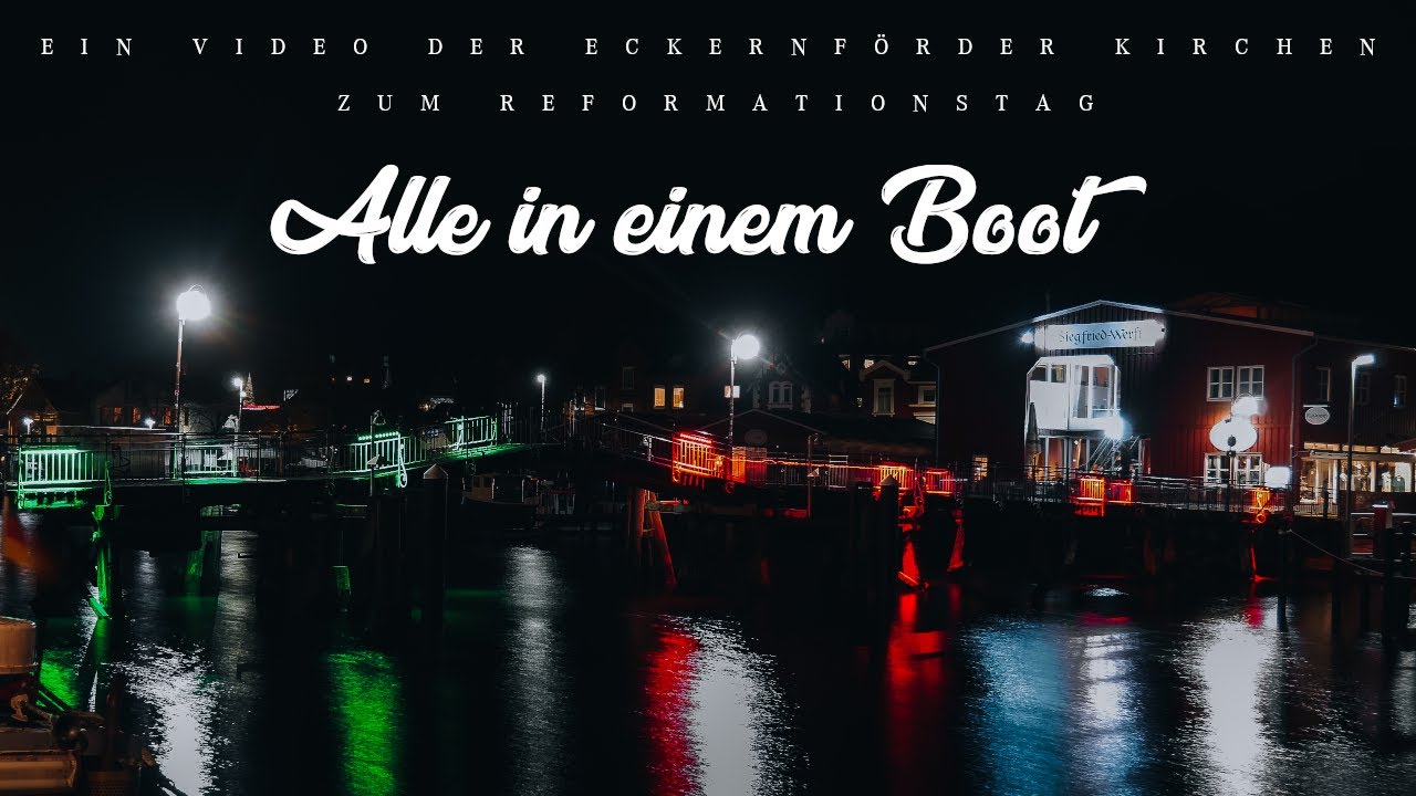 Alle in einem Boot - Ein Video der Eckernförder Kirchen zum Reformationstag