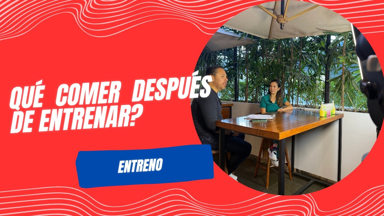ENTRENO QUÉ COMER DESPUÉS DE ENTRENAR? - SOFÍA MERCADILLO