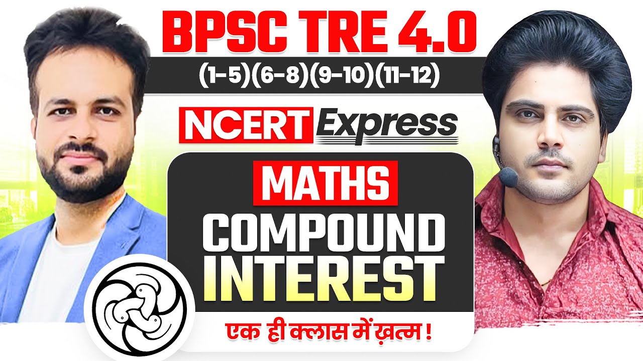 BPSC TRE 4.0 NCERT EXPRESS MATHS Compound Interest By Sachin Academy Live 2pm | Vijay Sir