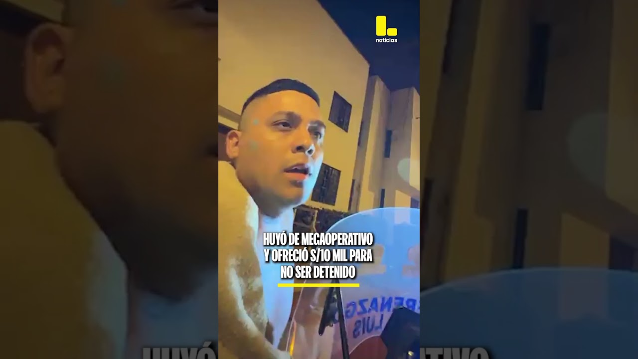 Escapa de operativo y ofrece 10 mil soles para no ser detenido en La Victoria