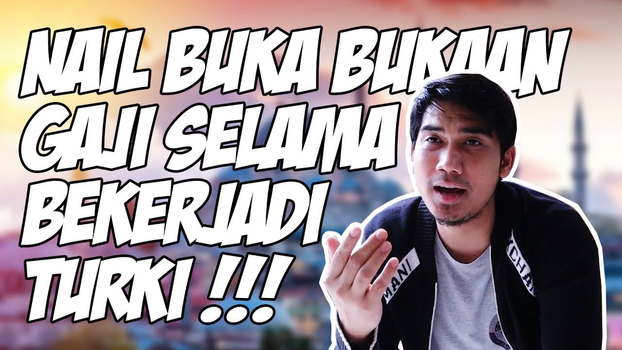 NAIL SHARING PENGALAMAN KERJA DAN GAJI SELAMA DI TURKI